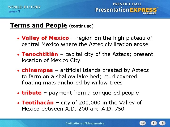 Section 1 Terms and People (continued) • Valley of Mexico – region on the