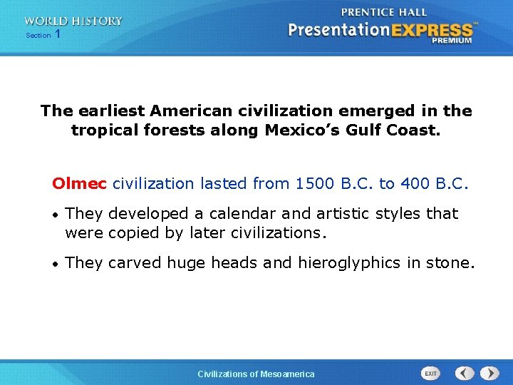 Section 1 The earliest American civilization emerged in the tropical forests along Mexico’s Gulf