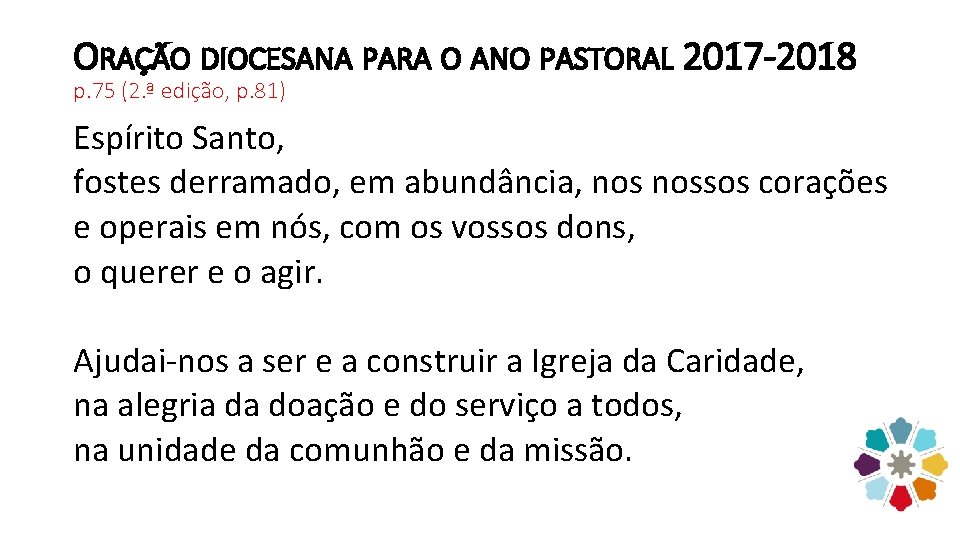 ORAÇÃO DIOCESANA PARA O ANO PASTORAL 2017 -2018 p. 75 (2. ª edição, p.