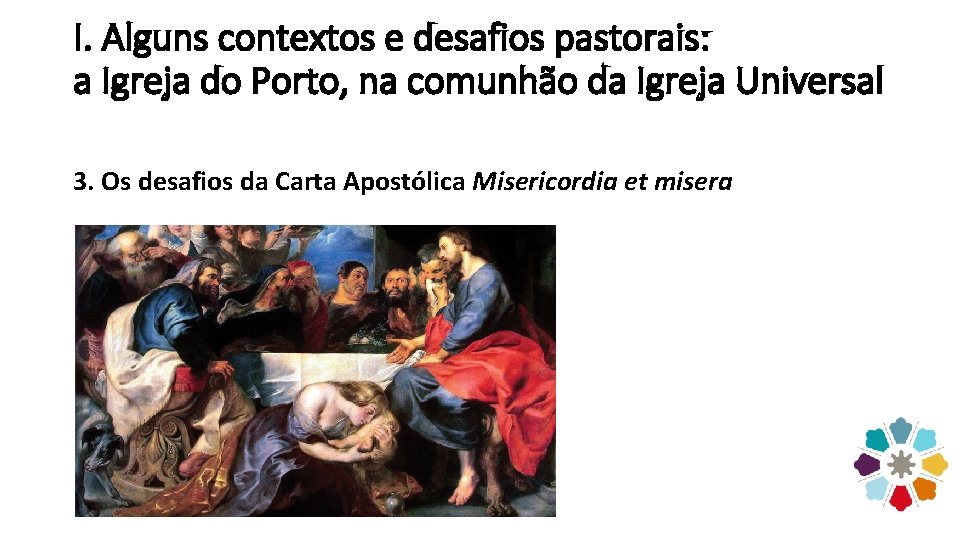I. Alguns contextos e desafios pastorais: a Igreja do Porto, na comunhão da Igreja