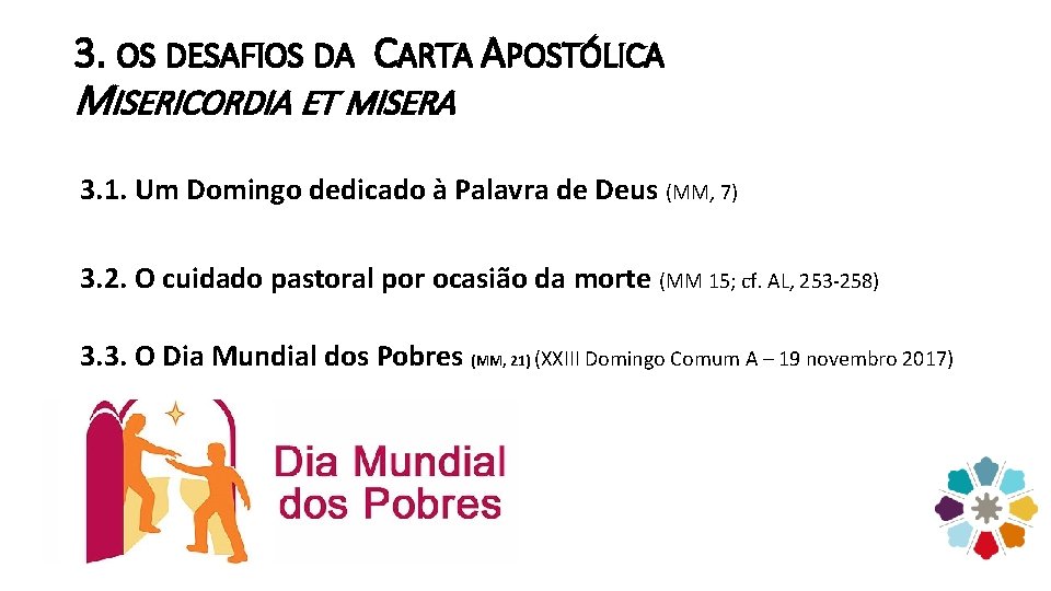 3. OS DESAFIOS DA CARTA APOSTÓLICA MISERICORDIA ET MISERA 3. 1. Um Domingo dedicado