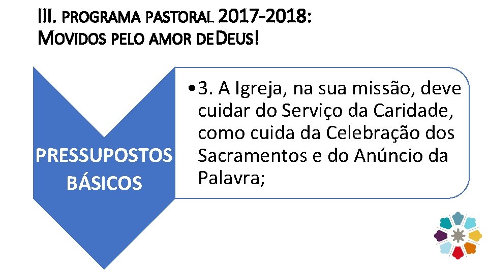 III. PROGRAMA PASTORAL 2017 -2018: MOVIDOS PELO AMOR DE DEUS! • 3. A Igreja,
