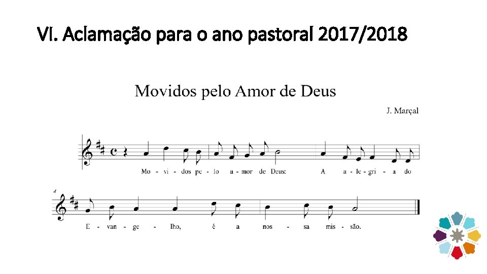 VI. Aclamação para o ano pastoral 2017/2018 