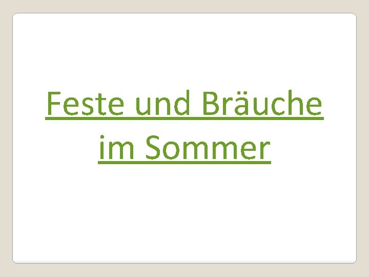 Feste und Bräuche im Sommer 