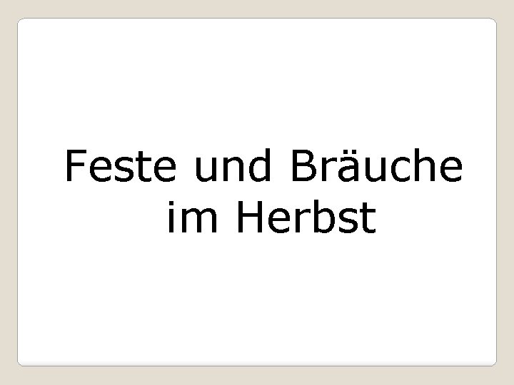 Feste und Bräuche im Herbst 