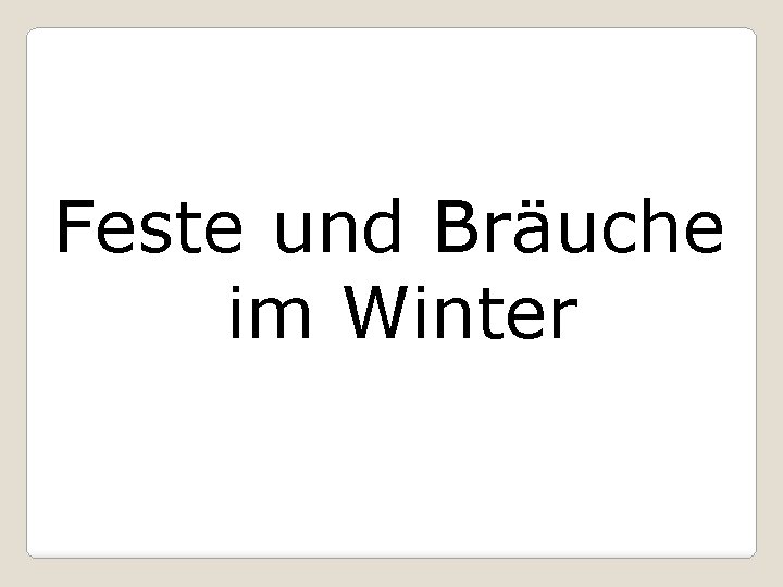 Feste und Bräuche im Winter 