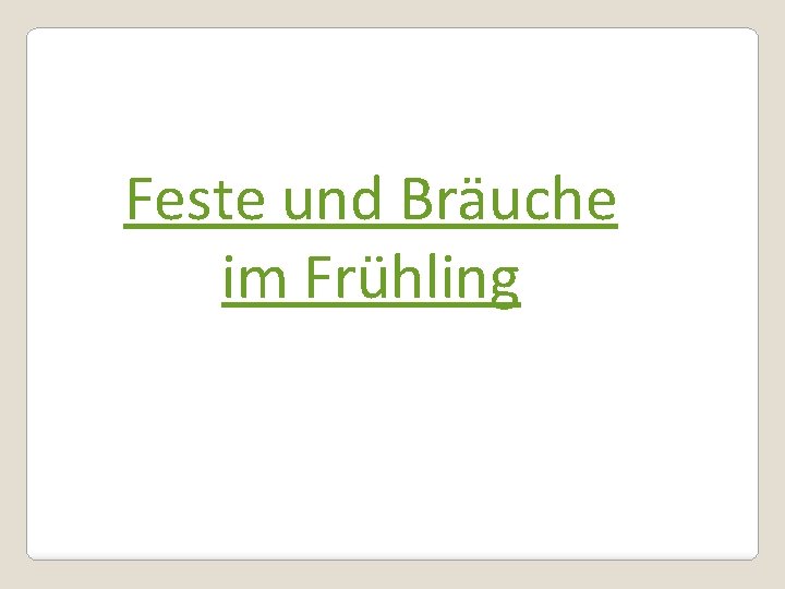 Feste und Bräuche im Frühling 