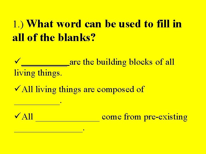 1. ) What word can be used to fill in all of the blanks?