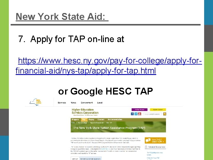 New York State Aid: 7. Apply for TAP on-line at https: //www. hesc. ny.