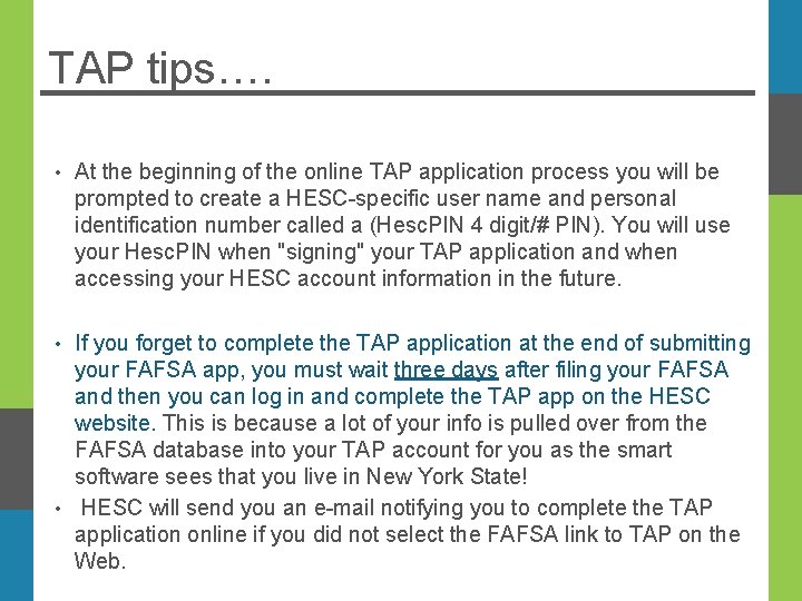 TAP tips…. • At the beginning of the online TAP application process you will