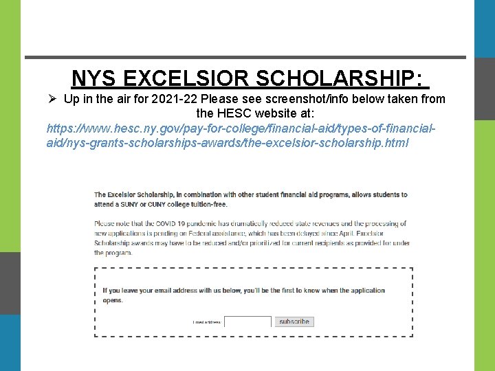 NYS EXCELSIOR SCHOLARSHIP: Ø Up in the air for 2021 -22 Please see screenshot/info