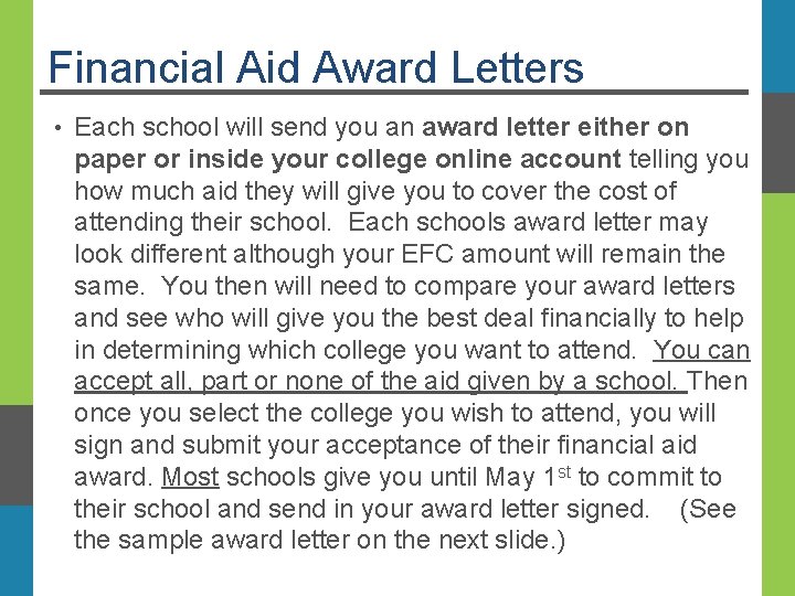 Financial Aid Award Letters • Each school will send you an award letter either