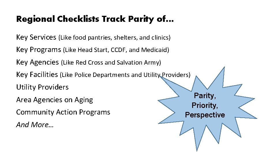 Regional Checklists Track Parity of… Key Services (Like food pantries, shelters, and clinics) Key
