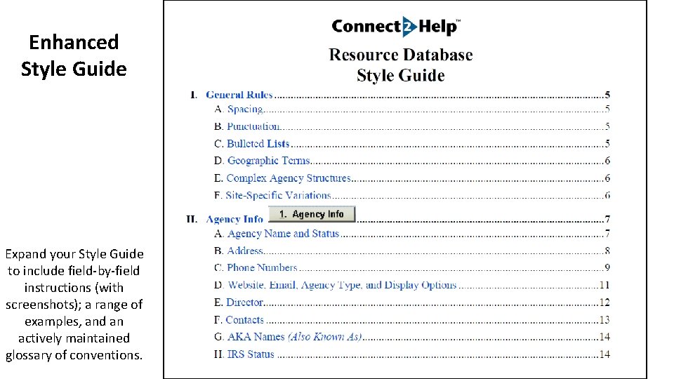 Enhanced Style Guide Expand your Style Guide to include field-by-field instructions (with screenshots); a