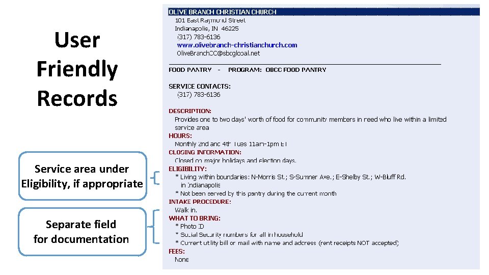 User Friendly Records Service area under Eligibility, if appropriate Separate field for documentation 