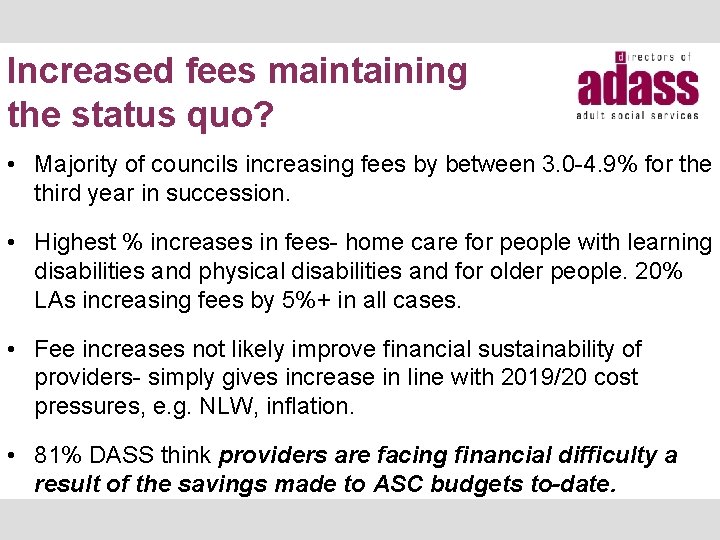 Increased fees maintaining the status quo? • Majority of councils increasing fees by between