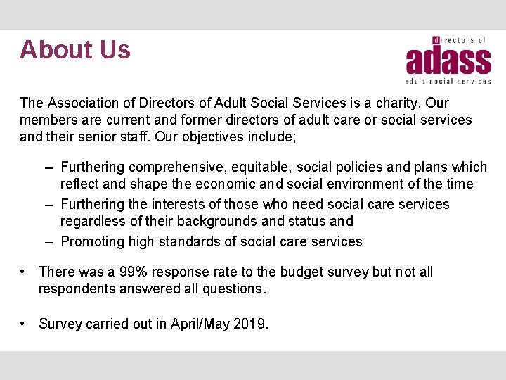 About Us The Association of Directors of Adult Social Services is a charity. Our