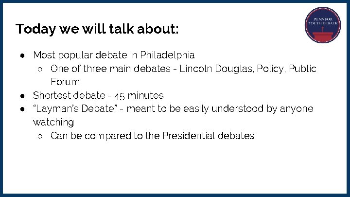Today we will talk about: ● Most popular debate in Philadelphia ○ One of