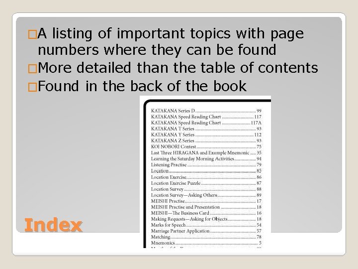 �A listing of important topics with page numbers where they can be found �More