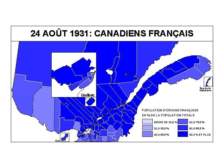 24 AOÛT 1931: CANADIENS FRANÇAIS Îles-de-la. Madeleine Québec T. -R. POPULATION D’ORIGINE FRANÇAISE EN