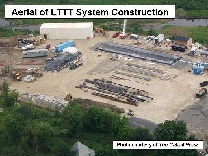 Aerial of LTTT System Construction Photo courtesy of The Cattail Press 