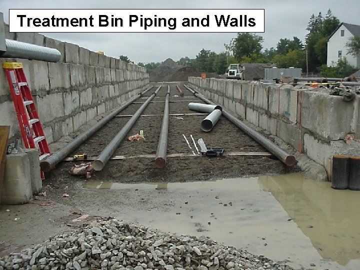 Treatment Bin Piping and Walls 