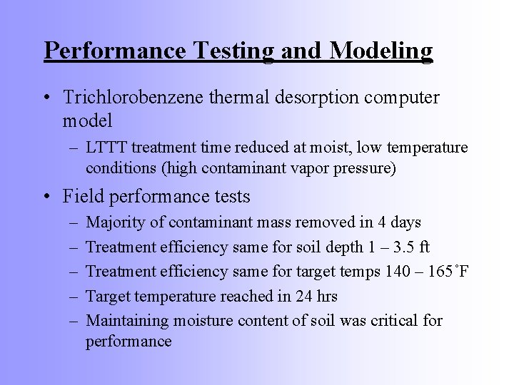 Performance Testing and Modeling • Trichlorobenzene thermal desorption computer model – LTTT treatment time