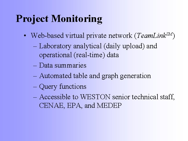 Project Monitoring • Web-based virtual private network (Team. Link. SM) – Laboratory analytical (daily