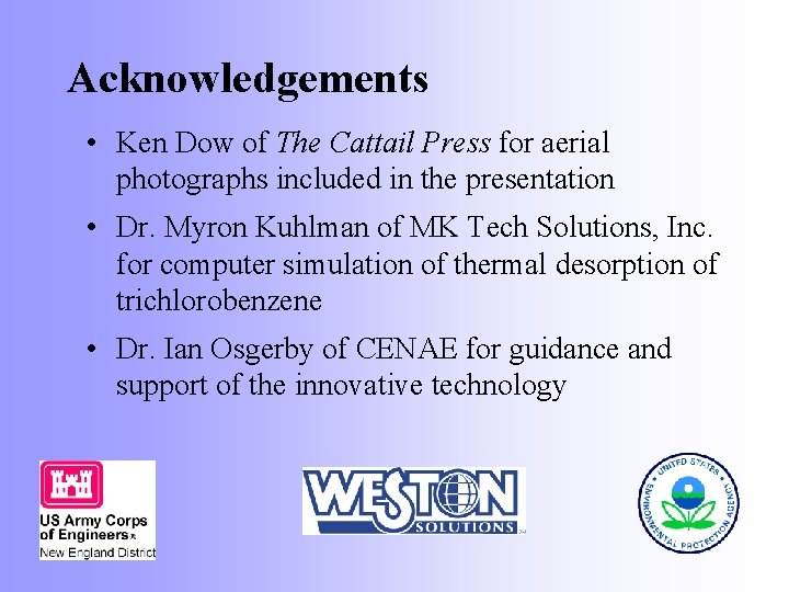 Acknowledgements • Ken Dow of The Cattail Press for aerial photographs included in the