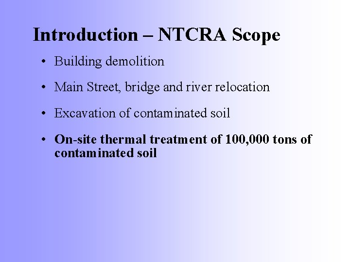 Introduction – NTCRA Scope • Building demolition • Main Street, bridge and river relocation