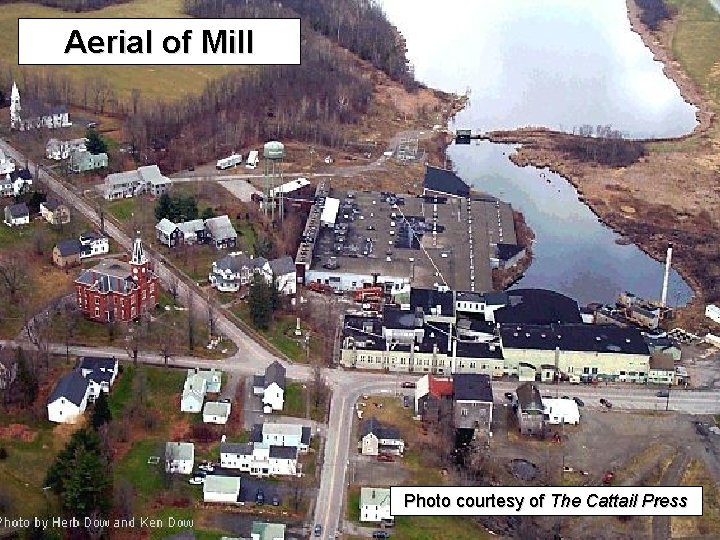 Aerial of Mill Photo courtesy of The Cattail Press 