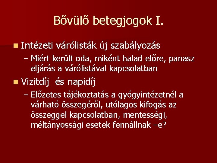 Bővülő betegjogok I. n Intézeti várólisták új szabályozás – Miért került oda, miként halad