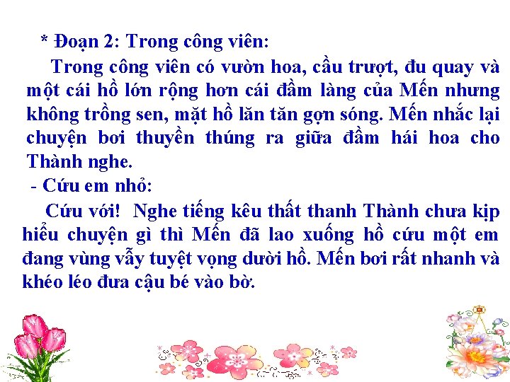 * Đoạn 2: Trong công viên có vườn hoa, cầu trượt, đu quay và