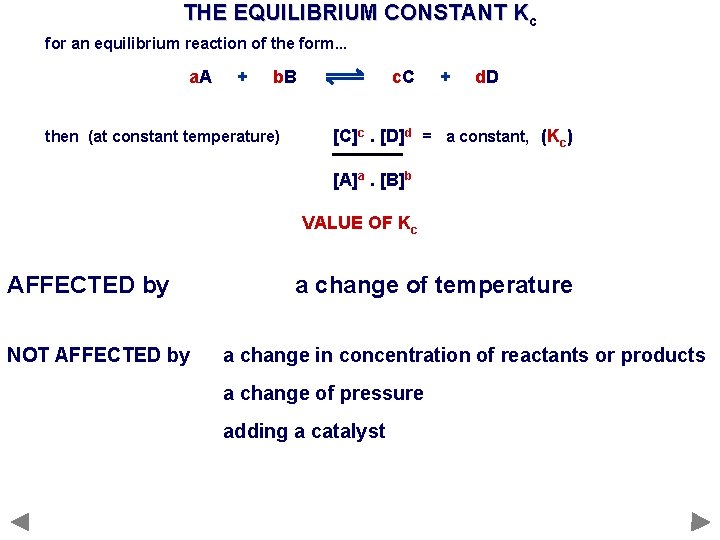 THE EQUILIBRIUM CONSTANT Kc for an equilibrium reaction of the form. . . a.