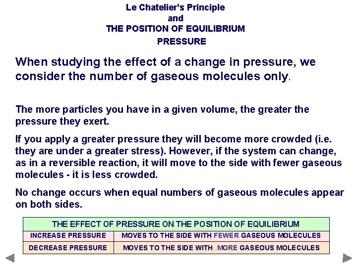 Le Chatelier’s Principle and THE POSITION OF EQUILIBRIUM PRESSURE When studying the effect of