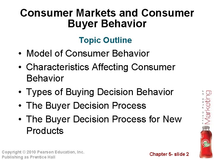 Consumer Markets and Consumer Buyer Behavior Topic Outline • Model of Consumer Behavior •