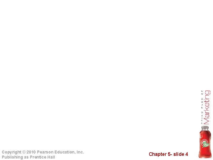 Copyright © 2010 Pearson Education, Inc. Publishing as Prentice Hall Chapter 5 - slide