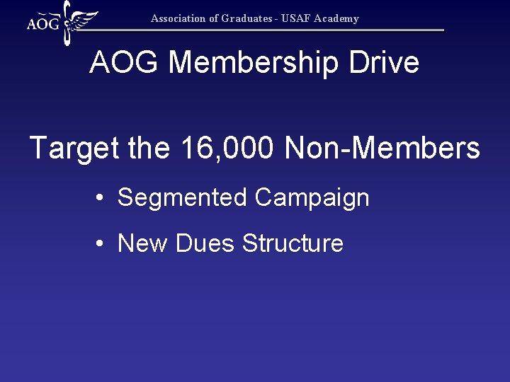 Association of Graduates - USAF Academy AOG Membership Drive Target the 16, 000 Non-Members