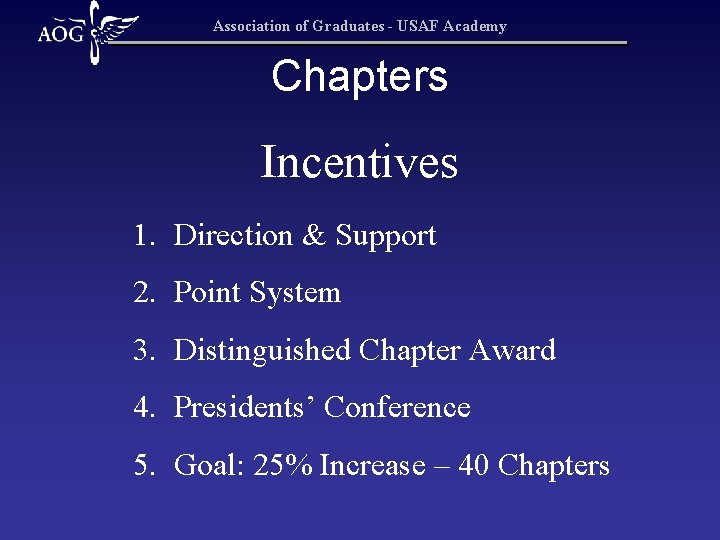 Association of Graduates - USAF Academy Chapters Incentives 1. Direction & Support 2. Point