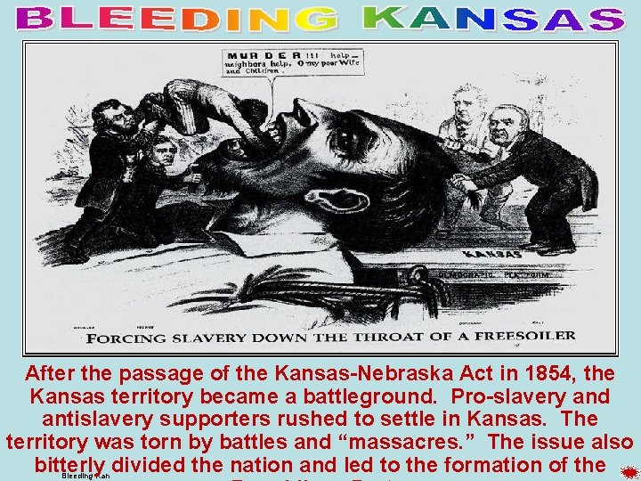 After the passage of the Kansas-Nebraska Act in 1854, the Kansas territory became a