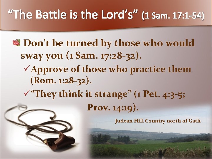 “The Battle is the Lord’s” (1 Sam. 17: 1 -54) Don’t be turned by