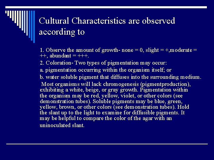 Cultural Characteristics are observed according to 1. Observe the amount of growth- none =