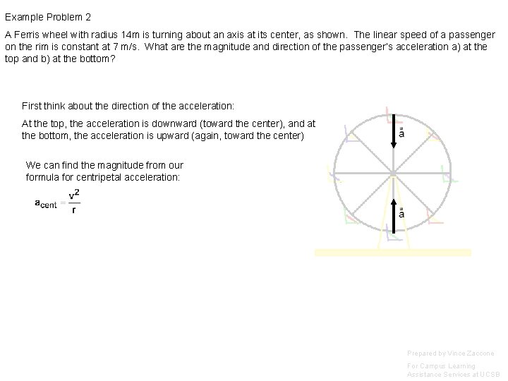 Example Problem 2 A Ferris wheel with radius 14 m is turning about an