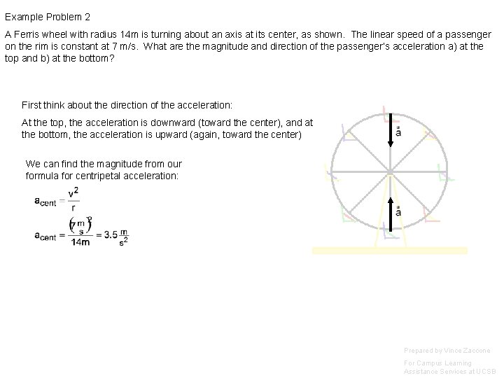 Example Problem 2 A Ferris wheel with radius 14 m is turning about an