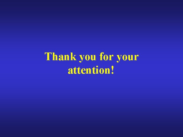 Thank you for your attention! 