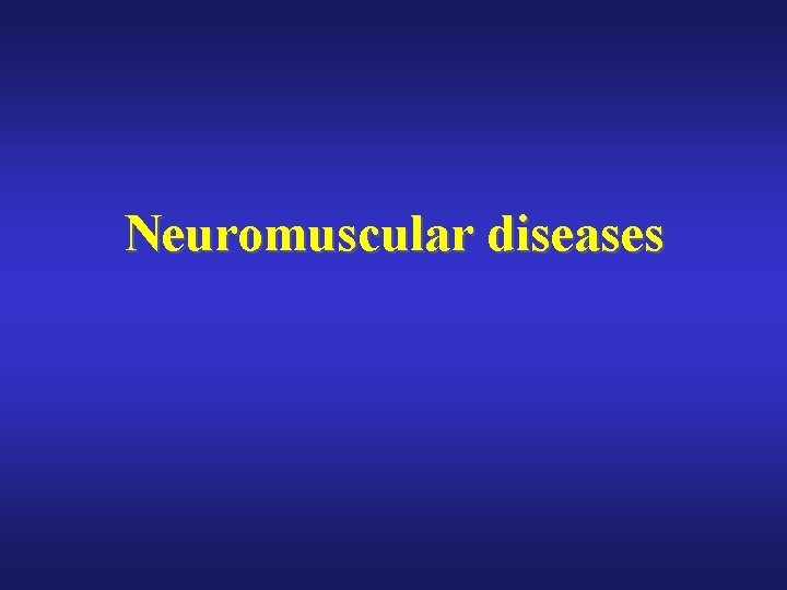 Neuromuscular diseases 