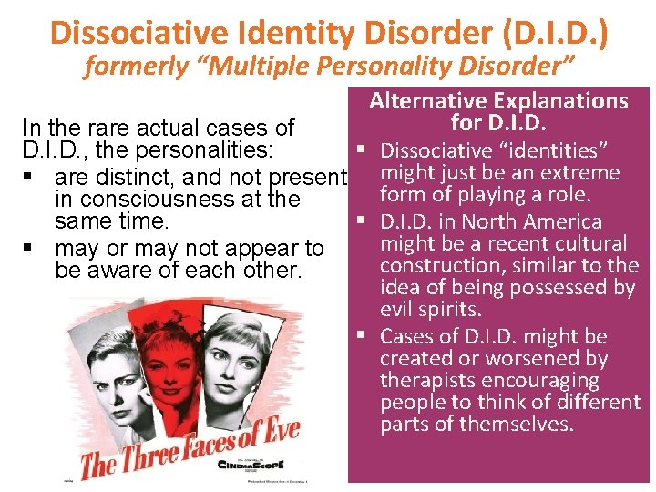 Dissociative Identity Disorder (D. I. D. ) formerly “Multiple Personality Disorder” Alternative Explanations for