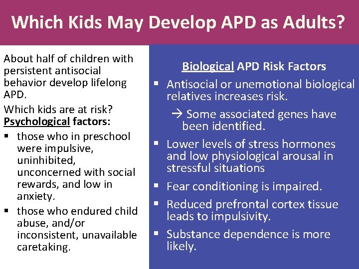 Which Kids May Develop APD as Adults? About half of children with persistent antisocial