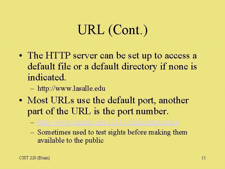 URL (Cont. ) • The HTTP server can be set up to access a