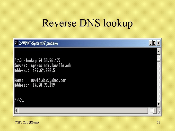 Reverse DNS lookup CSIT 220 (Blum) 51 